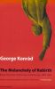  The melancholy of rebirth: essays from post-communist Central Europe, 1989-1994